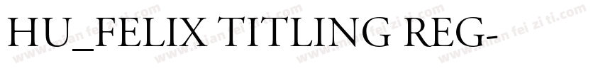 Hu_Felix Titling Reg字体转换